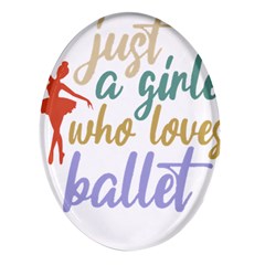 Ballet T- Shirtjust A Girle Who Loves Ballet T- Shirt Yoga Reflexion Pose T- Shirtyoga Reflexion Pose T- Shirt Oval Glass Fridge Magnet (4 Pack)