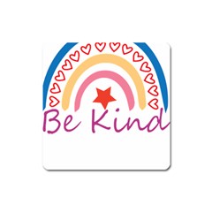 Be Kind T- Shirt Be Kind T- Shirt (1) Yoga Reflexion Pose T- Shirtyoga Reflexion Pose T- Shirt Square Magnet by hizuto