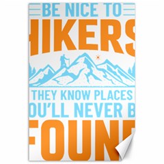 Be Nice To Hikers T- Shirt Be Nice To Hikers T- Shirt Yoga Reflexion Pose T- Shirtyoga Reflexion Pose T- Shirt Canvas 24  X 36 