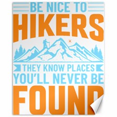 Be Nice To Hikers T- Shirt Be Nice To Hikers T- Shirt Yoga Reflexion Pose T- Shirtyoga Reflexion Pose T- Shirt Canvas 11  X 14 