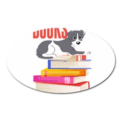 Best Friend T- Shirt Cool Dog Pet Book Saying T- Shirt Yoga Reflexion Pose T- Shirtyoga Reflexion Pose T- Shirt Oval Magnet by hizuto