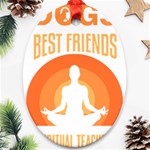 Best Friend T- Shirt Cool Dog Pet Saying T- Shirt Yoga Reflexion Pose T- Shirtyoga Reflexion Pose T- Shirt Oval Ornament (Two Sides) Front