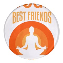 Best Friend T- Shirt Cool Dog Pet Saying T- Shirt Yoga Reflexion Pose T- Shirtyoga Reflexion Pose T- Shirt Round Glass Fridge Magnet (4 Pack) by hizuto