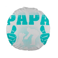 Best Papa Ever T- Shirt Best Papa Ever T- Shirt Yoga Reflexion Pose T- Shirtyoga Reflexion Pose T- Shirt Standard 15  Premium Round Cushions by hizuto