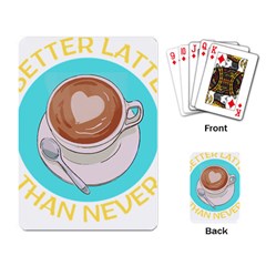 Better Late Than Never T- Shirt Better Latte Than Never   Latte Pun T- Shirt Yoga Reflexion Pose T- Shirtyoga Reflexion Pose T- Shirt Playing Cards Single Design (rectangle) by hizuto