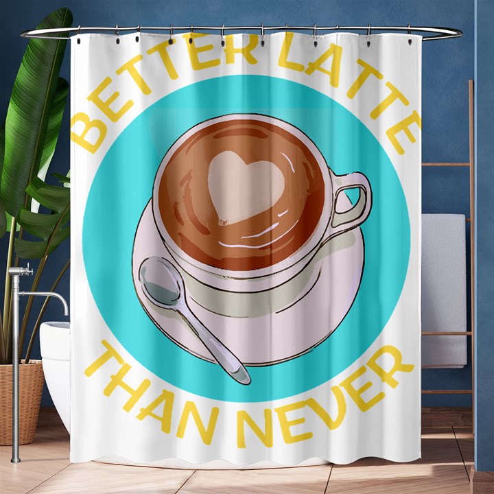 Better Late Than Never T- Shirt Better Latte Than Never   Latte Pun T- Shirt Yoga Reflexion Pose T- Shirtyoga Reflexion Pose T- Shirt Shower Curtain 60  x 72  (Medium) 