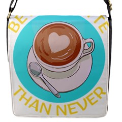 Better Late Than Never T- Shirt Better Latte Than Never   Latte Pun T- Shirt Yoga Reflexion Pose T- Shirtyoga Reflexion Pose T- Shirt Flap Closure Messenger Bag (s) by hizuto