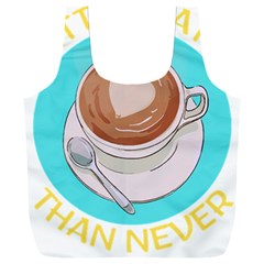 Better Late Than Never T- Shirt Better Latte Than Never   Latte Pun T- Shirt Yoga Reflexion Pose T- Shirtyoga Reflexion Pose T- Shirt Full Print Recycle Bag (xxl) by hizuto