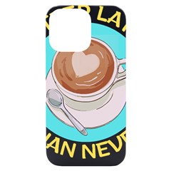 Better Late Than Never T- Shirt Better Latte Than Never   Latte Pun T- Shirt Yoga Reflexion Pose T- Shirtyoga Reflexion Pose T- Shirt Iphone 14 Pro Max Black Uv Print Case by hizuto