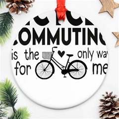 Bicycle T- Shirt Bicycle Commuting Is The Only Way For Me T- Shirt Yoga Reflexion Pose T- Shirtyoga Reflexion Pose T- Shirt Ornament (round) by hizuto