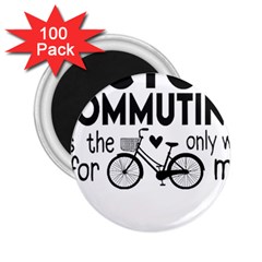 Bicycle T- Shirt Bicycle Commuting Is The Only Way For Me T- Shirt Yoga Reflexion Pose T- Shirtyoga Reflexion Pose T- Shirt 2 25  Magnets (100 Pack)  by hizuto