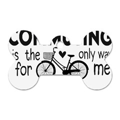 Bicycle T- Shirt Bicycle Commuting Is The Only Way For Me T- Shirt Yoga Reflexion Pose T- Shirtyoga Reflexion Pose T- Shirt Dog Tag Bone (two Sides) by hizuto