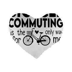 Bicycle T- Shirt Bicycle Commuting Is The Only Way For Me T- Shirt Yoga Reflexion Pose T- Shirtyoga Reflexion Pose T- Shirt Standard 16  Premium Flano Heart Shape Cushions by hizuto