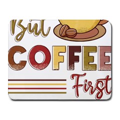 But Coffee First T- Shirt But Coffee  First T- Shirt Yoga Reflexion Pose T- Shirtyoga Reflexion Pose T- Shirt Small Mousepad by hizuto