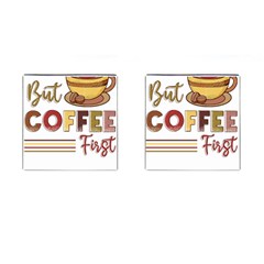 But Coffee First T- Shirt But Coffee  First T- Shirt Yoga Reflexion Pose T- Shirtyoga Reflexion Pose T- Shirt Cufflinks (square) by hizuto