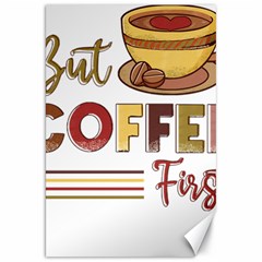 But Coffee First T- Shirt But Coffee  First T- Shirt Yoga Reflexion Pose T- Shirtyoga Reflexion Pose T- Shirt Canvas 20  X 30  by hizuto