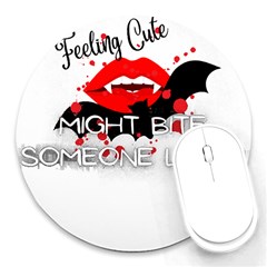 Vampire T- Shirt Feeling Cute Might Bite Someone Later T- Shirt Round Mousepad