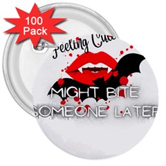 Vampire T- Shirt Feeling Cute Might Bite Someone Later T- Shirt 3  Buttons (100 Pack)  by ZUXUMI