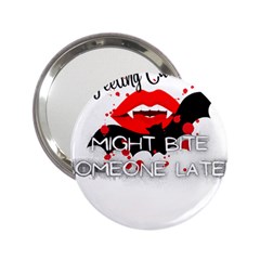 Vampire T- Shirt Feeling Cute Might Bite Someone Later T- Shirt 2 25  Handbag Mirrors