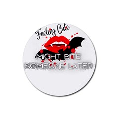 Vampire T- Shirt Feeling Cute Might Bite Someone Later T- Shirt Rubber Round Coaster (4 Pack) by ZUXUMI