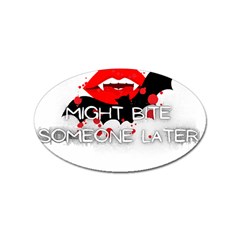 Vampire T- Shirt Feeling Cute Might Bite Someone Later T- Shirt Sticker (oval)