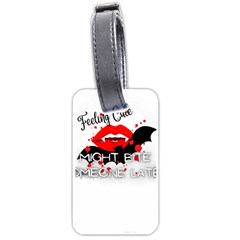 Vampire T- Shirt Feeling Cute Might Bite Someone Later T- Shirt Luggage Tag (one Side) by ZUXUMI