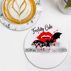 Vampire T- Shirt Feeling Cute Might Bite Someone Later T- Shirt Uv Print Round Tile Coaster by ZUXUMI