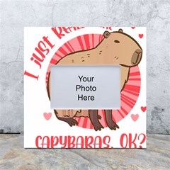 Capybara Art T- Shirt I Just Really Like Capybaras O K  T- Shirt Yoga Reflexion Pose T- Shirtyoga Reflexion Pose T- Shirt White Box Photo Frame 4  x 6 