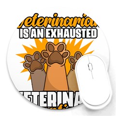 Veterinary Medicine T- Shirt Behind Every Great Veterinarian For Veterinary Receptionist T- Shirt Round Mousepad by ZUXUMI