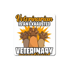 Veterinary Medicine T- Shirt Behind Every Great Veterinarian For Veterinary Receptionist T- Shirt Square Magnet by ZUXUMI