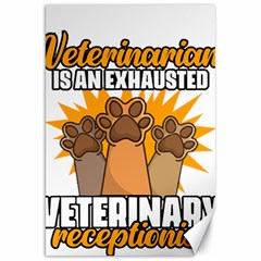 Veterinary Medicine T- Shirt Behind Every Great Veterinarian For Veterinary Receptionist T- Shirt Canvas 20  X 30  by ZUXUMI