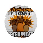 Veterinary Medicine T- Shirt Behind Every Great Veterinarian For Veterinary Receptionist T- Shirt Standard 15  Premium Flano Round Cushions Front