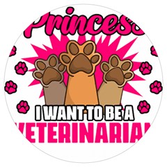 Veterinary Medicine T- Shirt Forget Princess Funny Veterinary Medicine Life Veterinarian T- Shirt Round Trivet by ZUXUMI