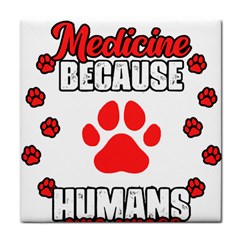 Veterinary Medicine T- Shirt Funny Veterinary Medicine Because Humans Are Gross Vet Med T- Shirt Tile Coaster by ZUXUMI