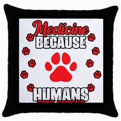 Veterinary Medicine T- Shirt Funny Veterinary Medicine Because Humans Are Gross Vet Med T- Shirt Throw Pillow Case (black) by ZUXUMI