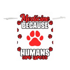 Veterinary Medicine T- Shirt Funny Veterinary Medicine Because Humans Are Gross Vet Med T- Shirt Lightweight Drawstring Pouch (l) by ZUXUMI