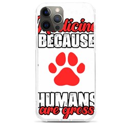 Veterinary Medicine T- Shirt Funny Veterinary Medicine Because Humans Are Gross Vet Med T- Shirt Iphone 12 Pro Max Tpu Uv Print Case