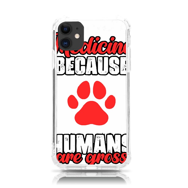 Veterinary Medicine T- Shirt Funny Veterinary Medicine Because Humans Are Gross Vet Med T- Shirt iPhone 11 TPU UV Print Case