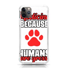 Veterinary Medicine T- Shirt Funny Veterinary Medicine Because Humans Are Gross Vet Med T- Shirt Iphone 11 Pro Max 6 5 Inch Tpu Uv Print Case by ZUXUMI