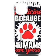 Veterinary Medicine T- Shirt Funny Veterinary Medicine Because Humans Are Gross Vet Med T- Shirt Iphone 14 Black Uv Print Case