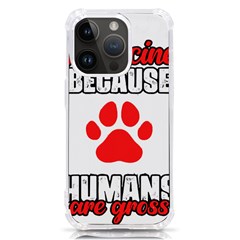 Veterinary Medicine T- Shirt Funny Veterinary Medicine Because Humans Are Gross Vet Med T- Shirt Iphone 14 Pro Tpu Uv Print Case