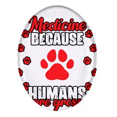 Veterinary Medicine T- Shirt Funny Veterinary Medicine Because Humans Are Gross Vet Med T- Shirt Oval Glass Fridge Magnet (4 Pack)