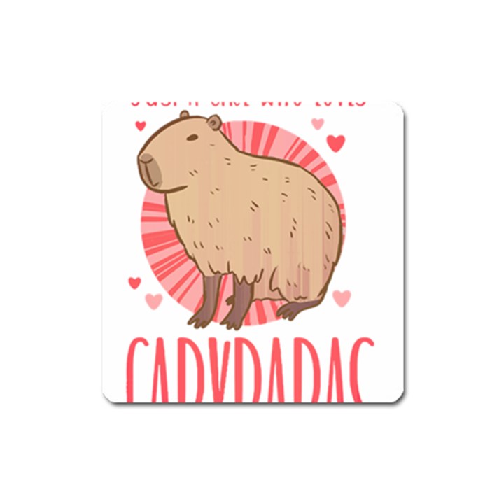 Capybara Love T- Shirt Just A Girl Who Loves Capybaras A Cute Design For Capybara Lovers T- Shirt Yoga Reflexion Pose T- Shirtyoga Reflexion Pose T- Shirt Square Magnet