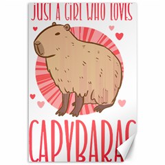 Capybara Love T- Shirt Just A Girl Who Loves Capybaras A Cute Design For Capybara Lovers T- Shirt Yoga Reflexion Pose T- Shirtyoga Reflexion Pose T- Shirt Canvas 12  X 18  by hizuto