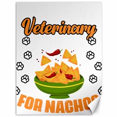 Veterinary Medicine T- Shirt Funny Will Give Veterinary Advice For Nachos Vet Med Worker T- Shirt Canvas 36  X 48  by ZUXUMI