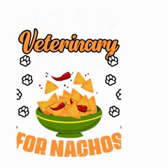 Veterinary Medicine T- Shirt Funny Will Give Veterinary Advice For Nachos Vet Med Worker T- Shirt Small Garden Flag (two Sides)