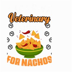 Veterinary Medicine T- Shirt Funny Will Give Veterinary Advice For Nachos Vet Med Worker T- Shirt Large Garden Flag (two Sides)