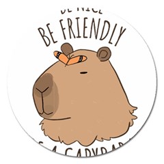 Capybara T- Shirt Be Nice Be Friendly Be A Capybara T- Shirt Yoga Reflexion Pose T- Shirtyoga Reflexion Pose T- Shirt Magnet 5  (round) by hizuto