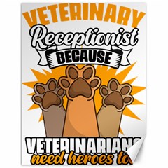 Veterinary Medicine T- Shirt Veterinary Receptionist Funny Veterinarian Hero Vet Med Life T- Shirt Canvas 12  X 16  by ZUXUMI