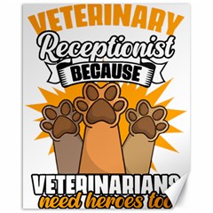 Veterinary Medicine T- Shirt Veterinary Receptionist Funny Veterinarian Hero Vet Med Life T- Shirt Canvas 16  X 20  by ZUXUMI